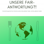 Unsere FairAntwortung? Veranstaltungsreihe zu Chancen und Grenzen fairen Handels
